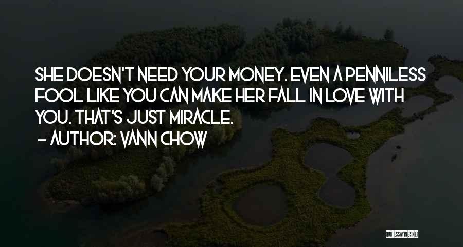 Make You Fall In Love Quotes By Vann Chow