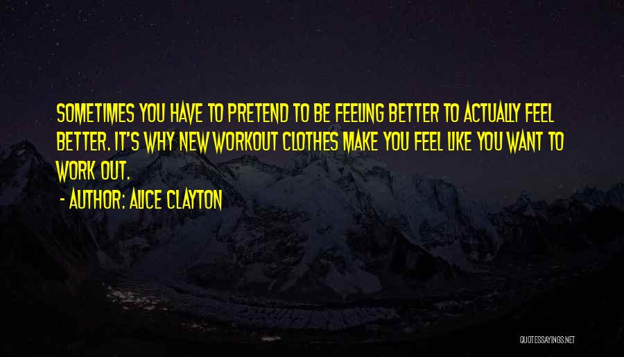 Make You Feel Better Quotes By Alice Clayton