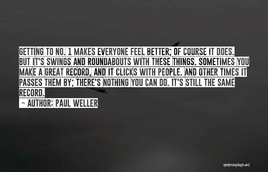 Make You Feel Better Quotes By Paul Weller