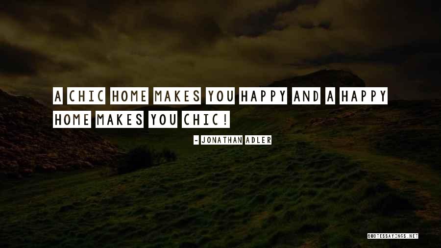 Make You Happy Quotes By Jonathan Adler Make You Happy Quotes By Jonathan Adler
