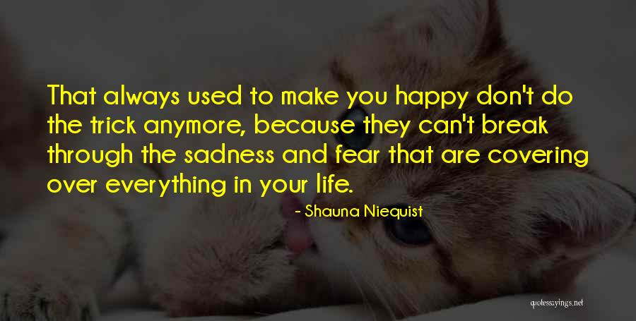 Make You Happy Quotes By Shauna Niequist Make You Happy Quotes By Shauna Niequist