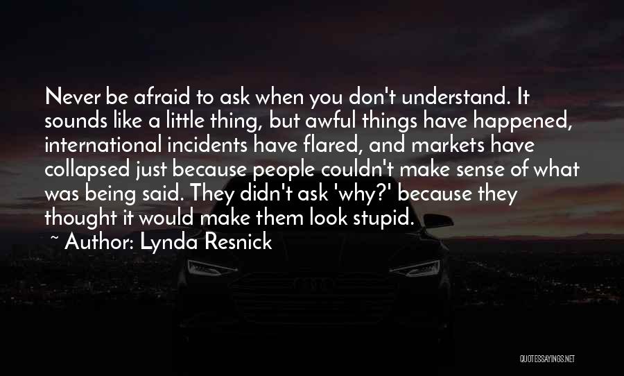 Make You Look Stupid Quotes By Lynda Resnick