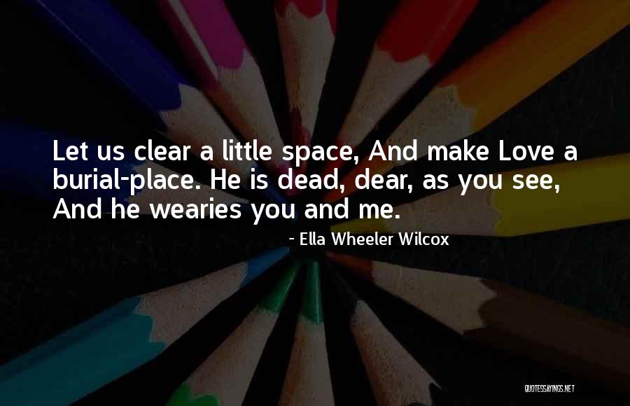 Make You Love Me Quotes By Ella Wheeler Wilcox