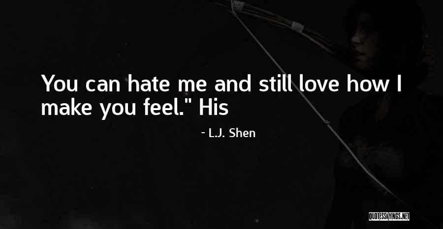 Make You Love Me Quotes By L.J. Shen