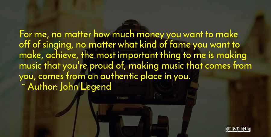 Make You Proud Of Me Quotes By John Legend