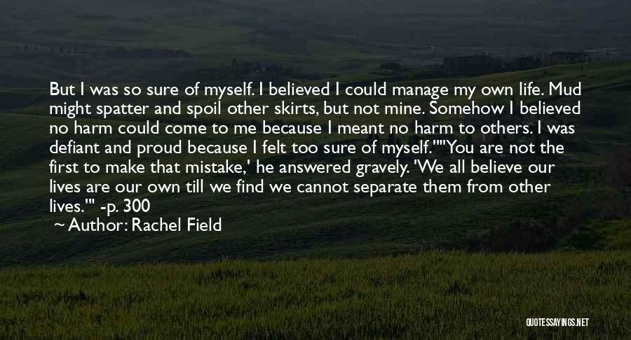 Make You Proud Of Me Quotes By Rachel Field