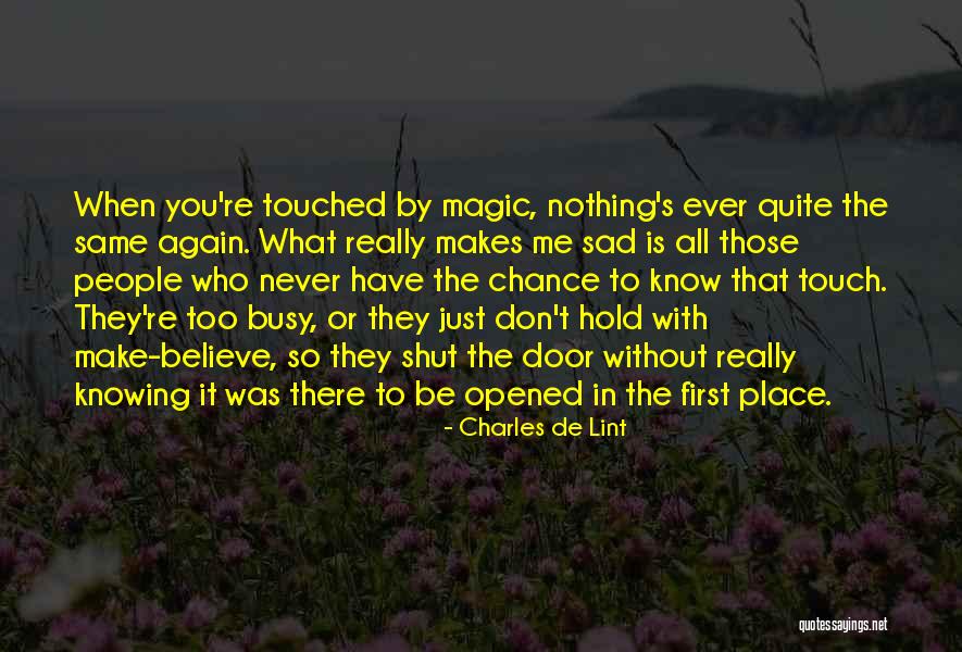 Make You Sad Quotes By Charles De Lint Make You Sad Quotes By Charles De Lint