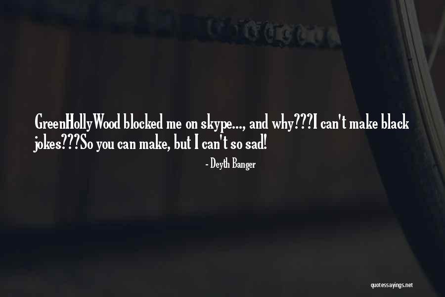 Make You Sad Quotes By Deyth Banger Make You Sad Quotes By Deyth Banger
