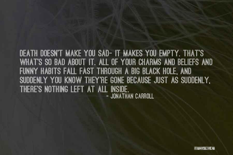 Make You Sad Quotes By Jonathan Carroll Make You Sad Quotes By Jonathan Carroll