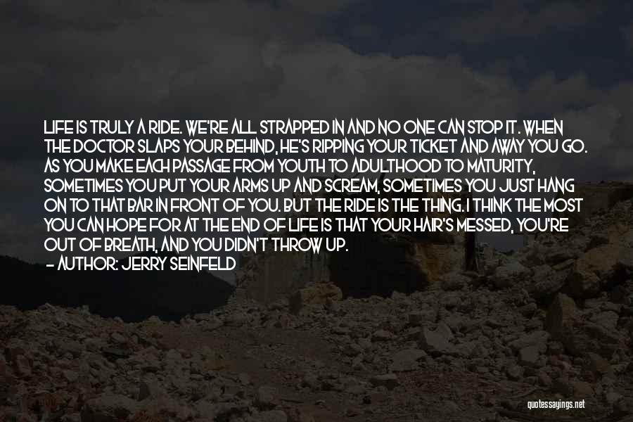 Make You Stop And Think Quotes By Jerry Seinfeld