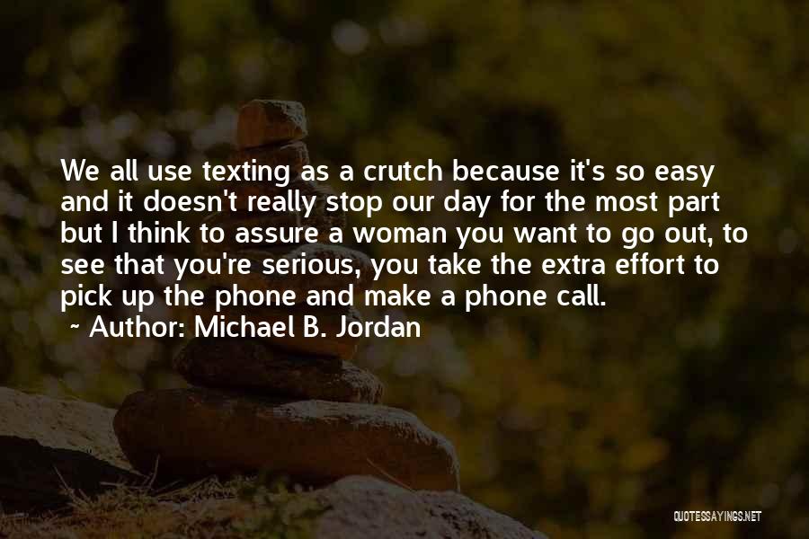 Make You Stop And Think Quotes By Michael B. Jordan