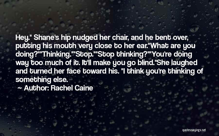 Make You Stop And Think Quotes By Rachel Caine