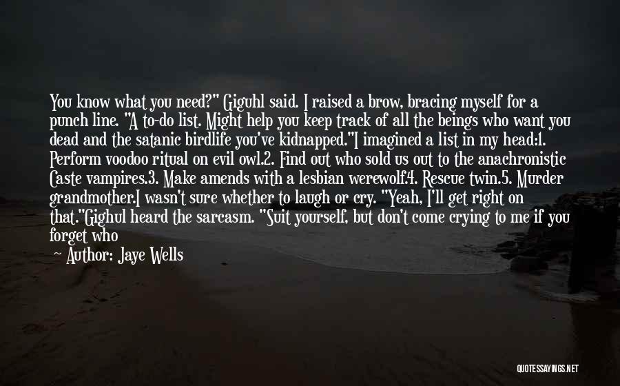 Make You Want To Cry Quotes By Jaye Wells