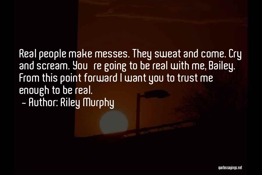 Make You Want To Cry Quotes By Riley Murphy