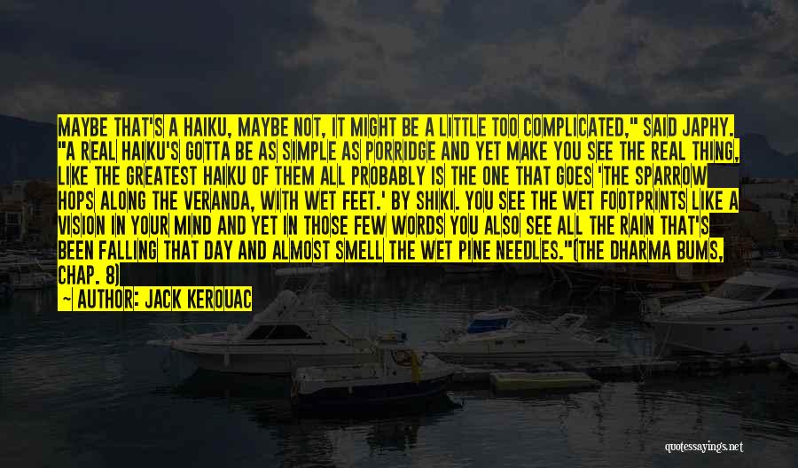 Make You Wet Quotes By Jack Kerouac