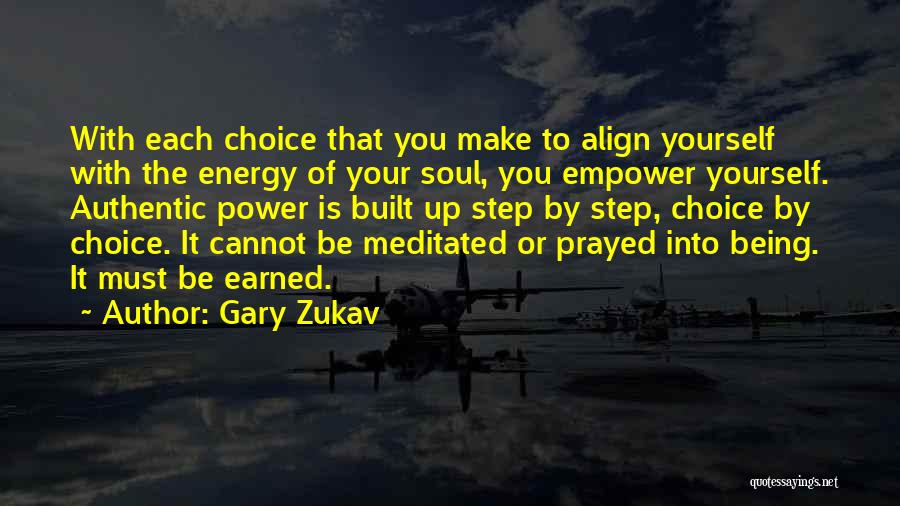 Make Your Choice Quotes By Gary Zukav