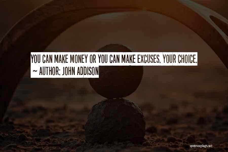 Make Your Choice Quotes By John Addison