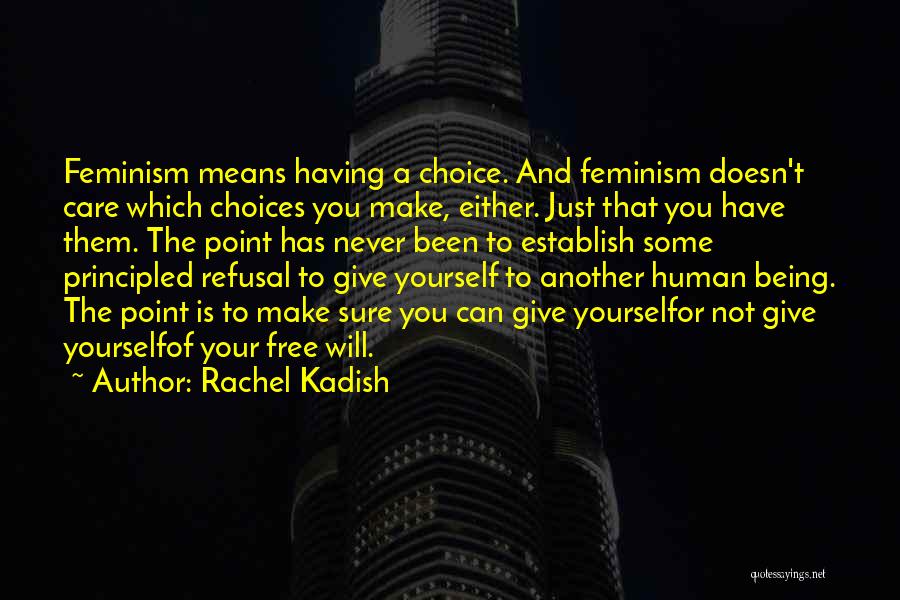 Make Your Choice Quotes By Rachel Kadish