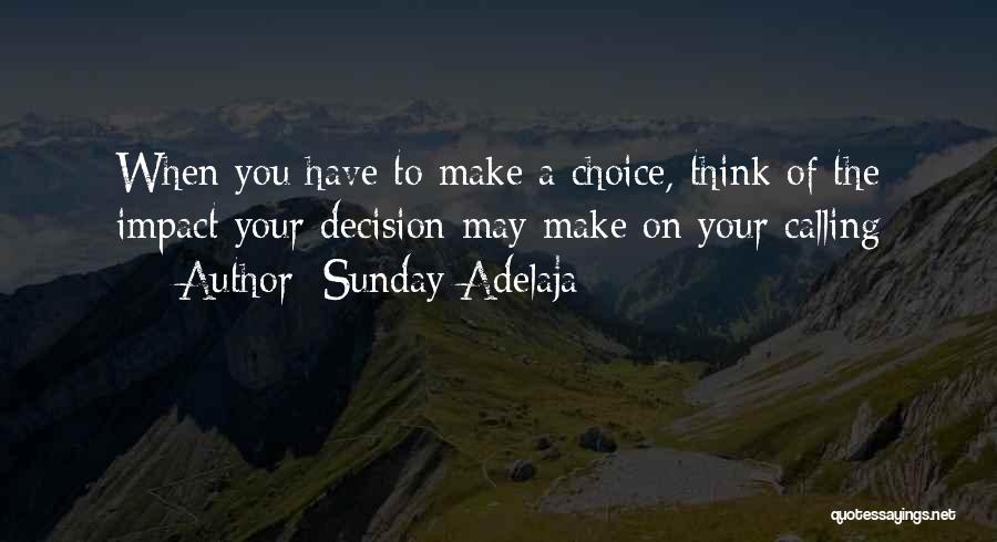 Make Your Choice Quotes By Sunday Adelaja