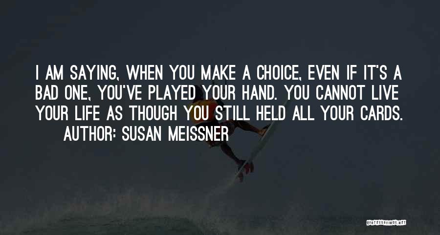 Make Your Choice Quotes By Susan Meissner