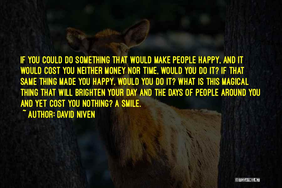 Make Your Day Happy Quotes By David Niven