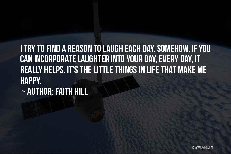 Make Your Day Happy Quotes By Faith Hill