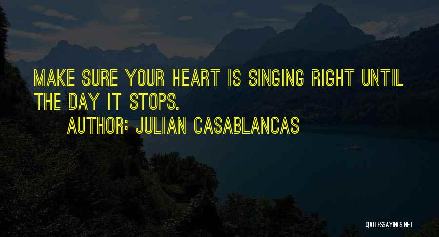 Make Your Day Quotes By Julian Casablancas