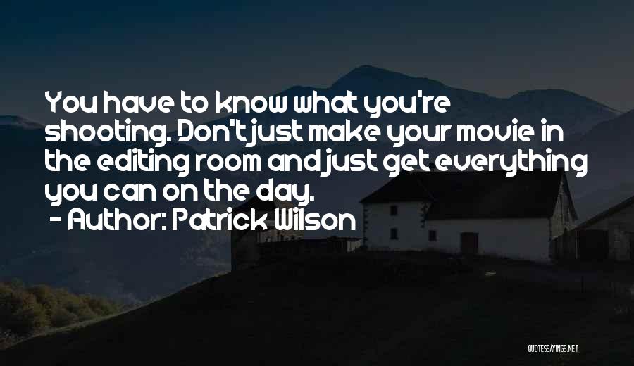 Make Your Day Quotes By Patrick Wilson