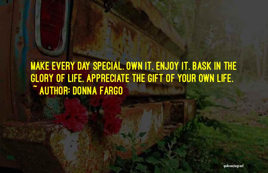 Make Your Day Special Quotes By Donna Fargo