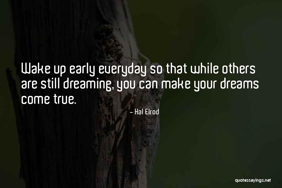 Make Your Dream Come True Quotes By Hal Elrod Make Your Dream Come True Quotes By Hal Elrod