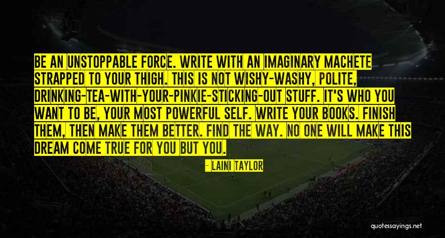Make Your Dream Come True Quotes By Laini Taylor Make Your Dream Come True Quotes By Laini Taylor