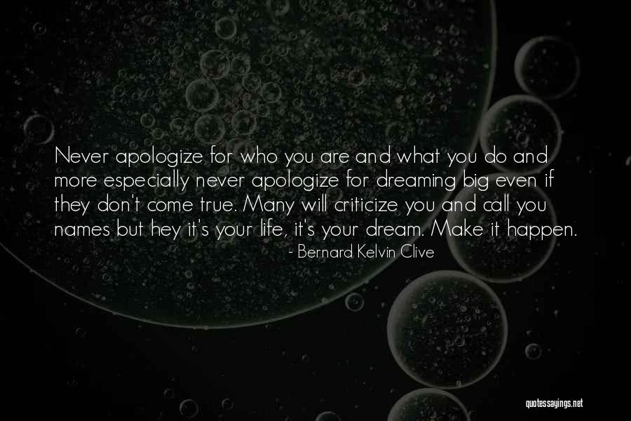 Make Your Dreams Happen Quotes By Bernard Kelvin Clive Make Your Dreams Happen Quotes By Bernard Kelvin Clive