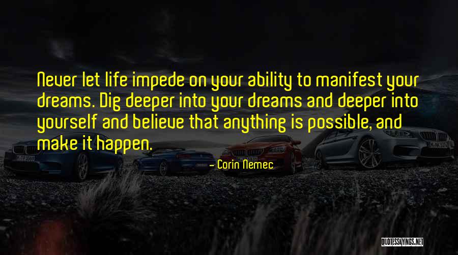 Make Your Dreams Happen Quotes By Corin Nemec Make Your Dreams Happen Quotes By Corin Nemec
