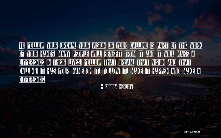 Make Your Dreams Happen Quotes By Euginia Herlihy Make Your Dreams Happen Quotes By Euginia Herlihy