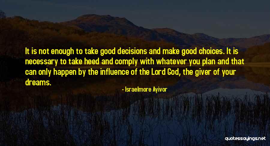 Make Your Dreams Happen Quotes By Israelmore Ayivor Make Your Dreams Happen Quotes By Israelmore Ayivor