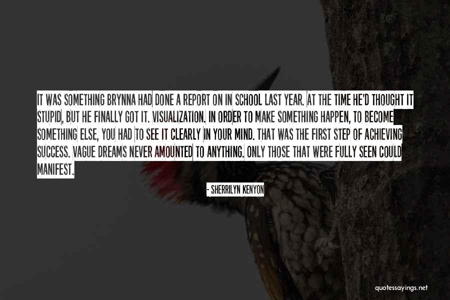 Make Your Dreams Happen Quotes By Sherrilyn Kenyon Make Your Dreams Happen Quotes By Sherrilyn Kenyon