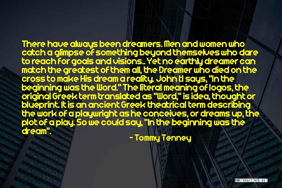 Make Your Dreams Into Reality Quotes By Tommy Tenney Make Your Dreams Into Reality Quotes By Tommy Tenney