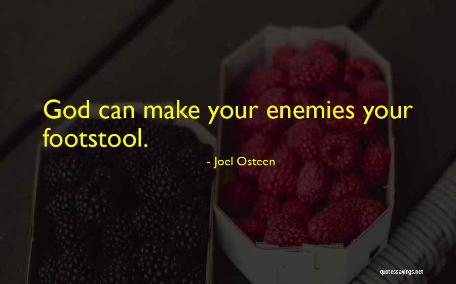 Make Your Enemies Your Footstool Quotes By Joel Osteen Make Your Enemies Your Footstool Quotes By Joel Osteen