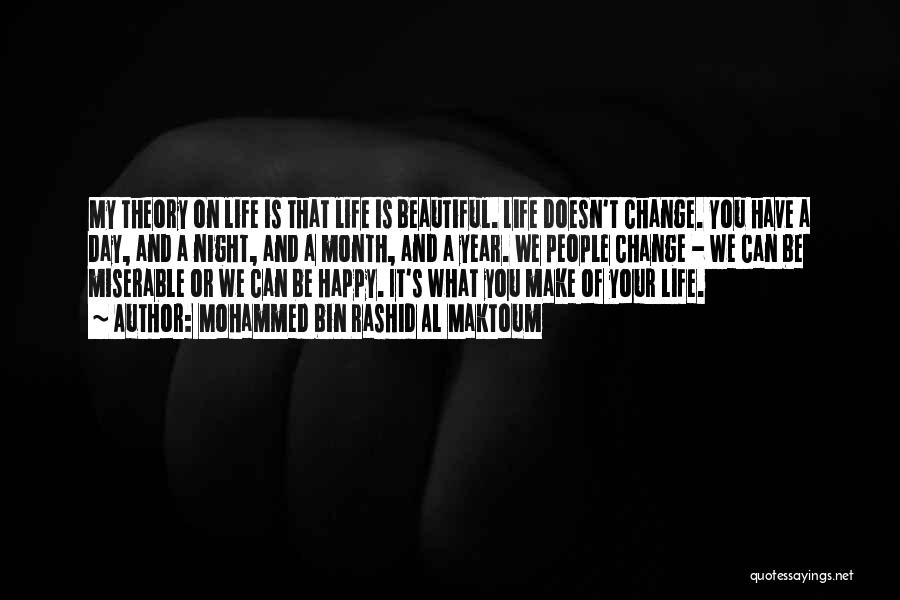 Make Your Life Beautiful Quotes By Mohammed Bin Rashid Al Maktoum