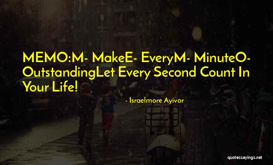 Make Your Life Count Quotes By Israelmore Ayivor