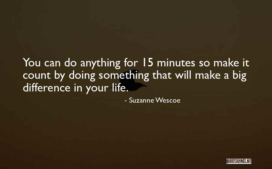 Make Your Life Count Quotes By Suzanne Wescoe