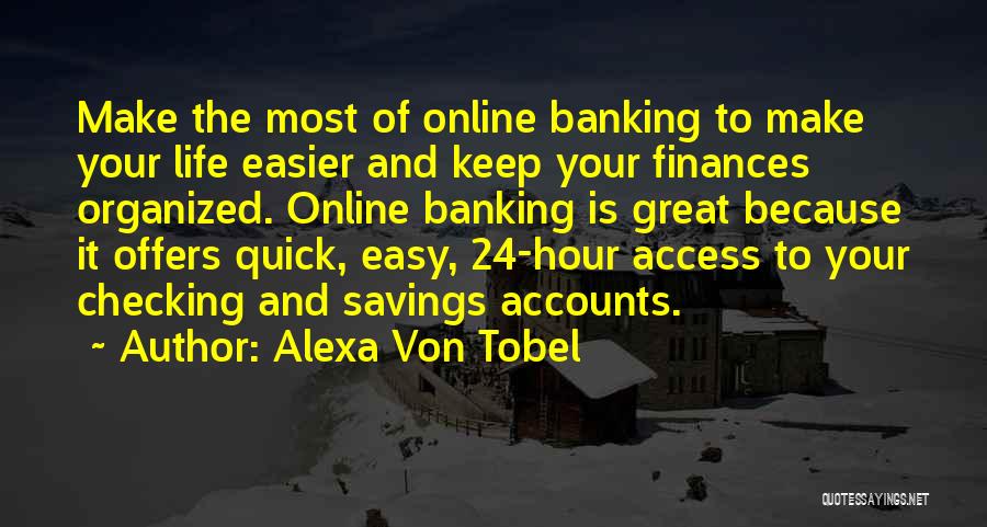 Make Your Life Easier Quotes By Alexa Von Tobel