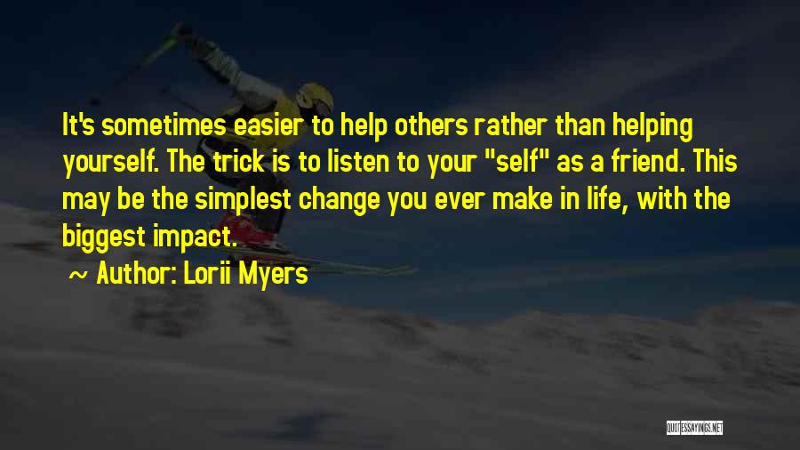 Make Your Life Easier Quotes By Lorii Myers