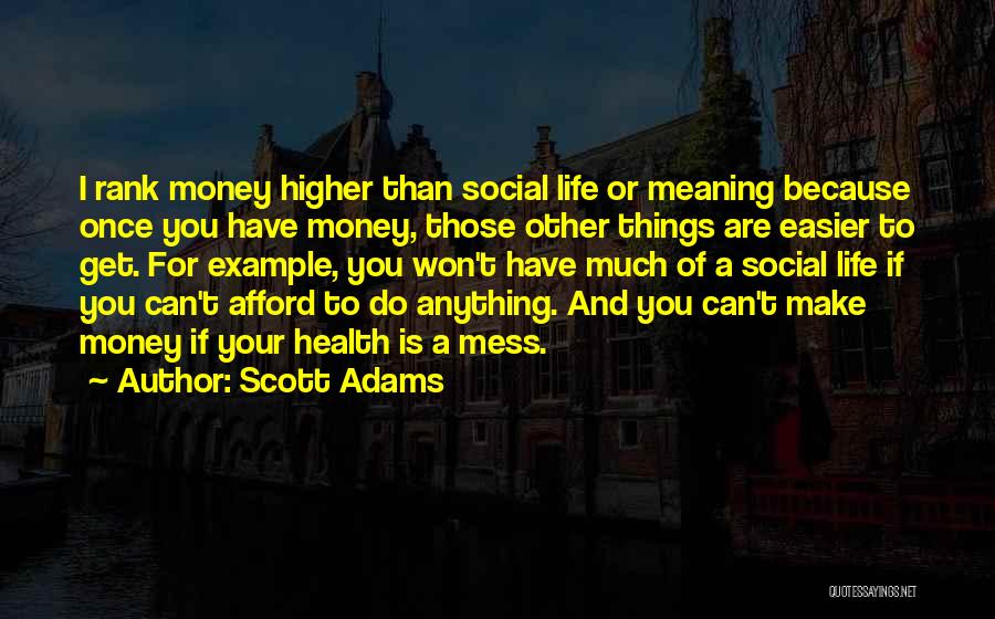 Make Your Life Easier Quotes By Scott Adams