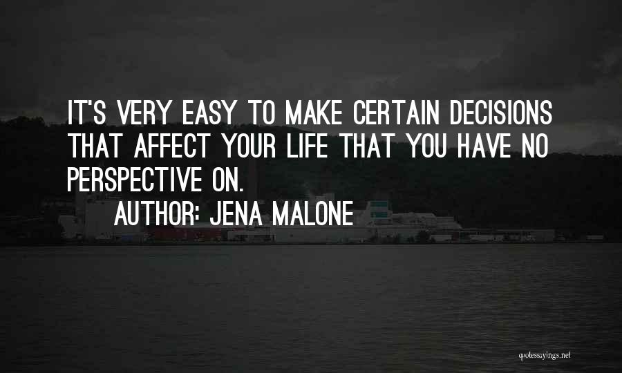 Make Your Life Easy Quotes By Jena Malone