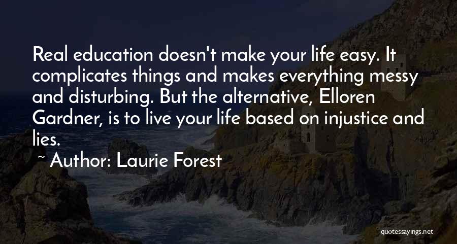 Make Your Life Easy Quotes By Laurie Forest