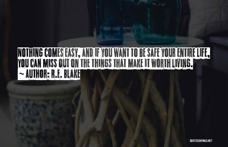Make Your Life Easy Quotes By R.E. Blake