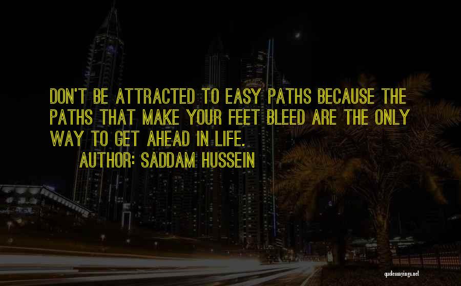 Make Your Life Easy Quotes By Saddam Hussein