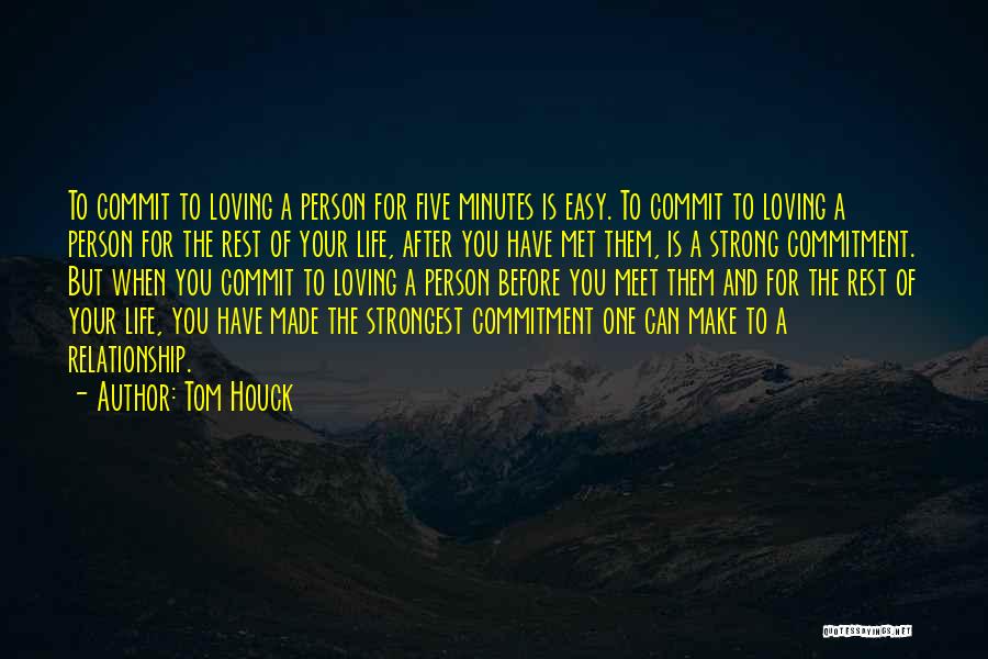 Make Your Life Easy Quotes By Tom Houck