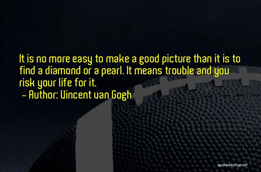 Make Your Life Easy Quotes By Vincent Van Gogh